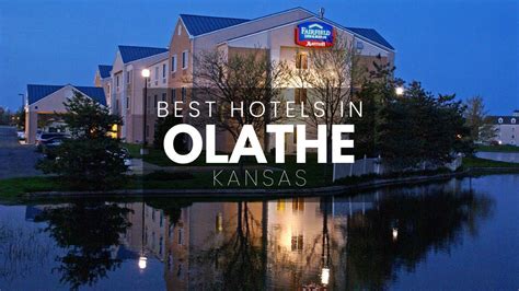 The Best Hotels in Olathe, KS from $59 .